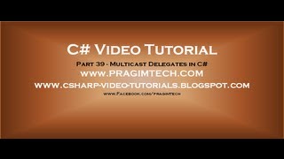 Part 39 C# Tutorial Multicast Delegates in C#