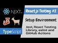 Setup Testing Env: Jest, React Testing Library, eslint, GitHub Actions -React.js Testing Tutorial #2