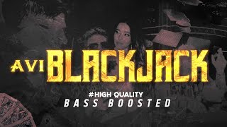 Avi - Blackjack (Bass Boosted HD) #highquality