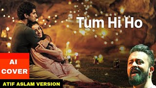 Tum Hi Ho : Atif Aslam Ai Version | Ai Cover