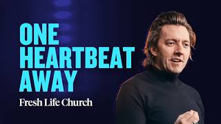 One Heartbeat Away | Pastor Levi Lusko