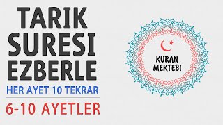 Tarık suresi ezberle her ayet 10 tekrar (6-10 ayetler)