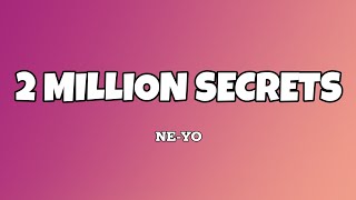 2 Million Secrets - Ne-yo (Lyrics)