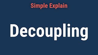 What Is Decoupling?