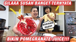 GILA SUSAH BANGET TERNYATA BIKIN POMEGRANATE JUICE!!!