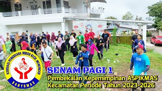 SENAM PAGI 1 Pembekalan Kepemimpinan ASPIKMAS Kecamatan Periode Tahun 2023-2026