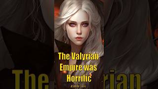 The Valyrian Empire was Horrific Explained Game of Thrones House of the Dragon A