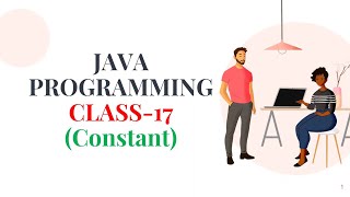 JAVA PROGRAMMING CLASS-17 (Constant)