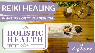 What to expect during a Reiki Treatment? What are the Health Benefits of Reiki?