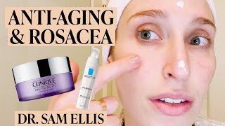 A Dermatologist's Anti-Aging Skincare Routine for Rosacea & Sensitive Skin | Skincare Expert