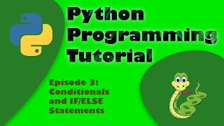 Python Programming Tutorial: Episode 3 Conditional Statements, IF/ELSE Branching