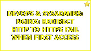 DevOps & SysAdmins: nginx: redirect http to https fail when first access