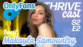 @MakaylaSamountry Shares How She Made THOUSANDS on ONLYFANS! | THRIVECAST S2 E2
