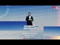 Sunday Worship - Ps. Deddy Limboki