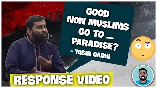 Yasir Qadhi - What happens to Good Non Muslims on Judgment Day?