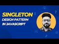 Singleton Design Pattern In Javascript