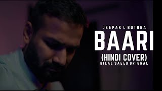 Baari | Hindi Cover | Bilal Saeed | Deepak L Bothra