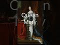 Queen Mary II of England