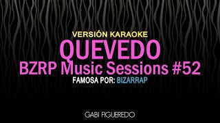 QUEVEDO || BZRP Music Sessions #52 (KARAOKE)