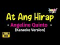 At Ang Hirap - Angeline Quinto (Karaoke Version)