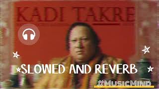 Kadi Takren Te Haal Sunawan | Slowed and Reverb | #nusratfatehalikhan #viral #slowedandreverb