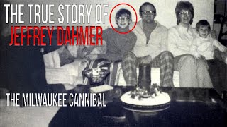 The True Story of Jeffrey Dahmer - The Milwaukee Cannibal