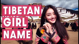 Tibetan Girl Names in 2024