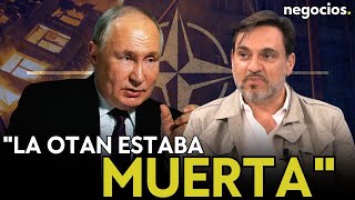 NATO was dead, Putin revived it with the war in Ukraine. Emiliano García Coso