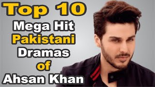 Top 10 Mega Hit Pakistani Dramas of Ahsan Khan | The House of Entertainment