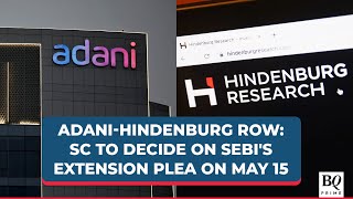 Hindenburg Vs Adani: Supreme Court Reserves Order On SEBI's Plea For An Extension | BQ Prime