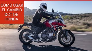 ➤Cómo Utilizar el Cambio DCT de HONDA - Cambiar y Configurar - NC750X en español #hondanc750x