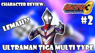 *LEMAH??* REVIEW ULTRAMAN TIGA MULTI TYPE!! (ULTRAMAN FIGHTING EVOLUTION 3)