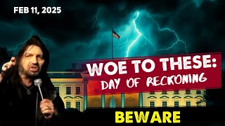 Robin Bullock PROPHETIC WORD🚨[WOE TO THESE: BEWARE] DAY OF RECKONING Prophecy Feb 11, 2025