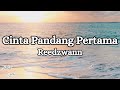 Reedzwann - Cinta Pandang Pertama (Lyrics Video)