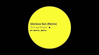 The Laya Project -  Glorious Sun (NAJA edit)