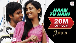 Haan Tu Hain Lyric Video - Jannat|Emraan Hashmi, Sonal Chauhan|KK|Pritam|Sayeed Quadri