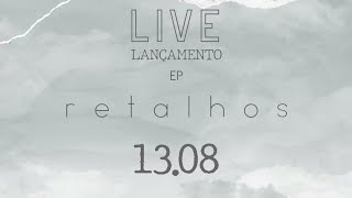 Lançamento do EP Retalhos 🦋