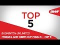 Badminton Unlimited | Thomas & Uber Cup Finals - Top 5 Plays | BWF 2018