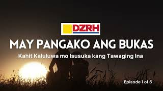 MAY PANGAKO ANG BUKAS | Kahit Kaluluwa mo Isusuka kang Tawaging Ina 1 of 5