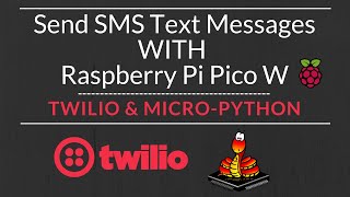 Send SMS Text Messages - Raspberry Pi Pico W