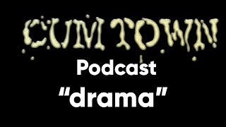 drama (12-29-2019) - Cum Town Premium (EP 164)