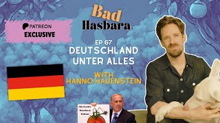 [UNLOCKED] Bad Hasbara 67: Deutschland Unter Alles, with Hanno Hauenstein