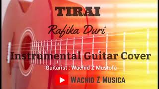 INSTRUMEN GITAR - TIRAI (RAFIKA DURI) cover by wachidzmusica