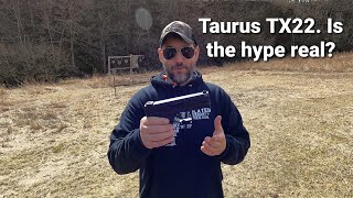 Taurus TX22. As good as they say?