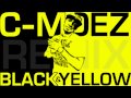 C-Moez - Black & Yellow Remix [ HOT - NEW - CDQ - DIRTY - NODJ ]