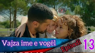 Vajza ime e vogël - Episodi - 13