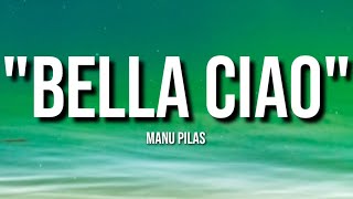 Bella Ciao - Manu Pilas (Lyrics).