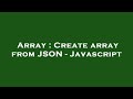 Array : Create array from JSON - Javascript