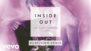 The Chainsmokers - Inside Out (DubVision Remix) [Audio] ft. Charlee