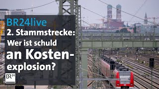 BR24live: Kostenexplosion bei 2. S-Bahn-Stammstrecke in München - Wer ist schuld? | BR24